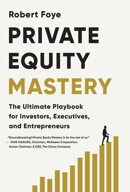 Kniha Private Equity Mastery Robert Foye