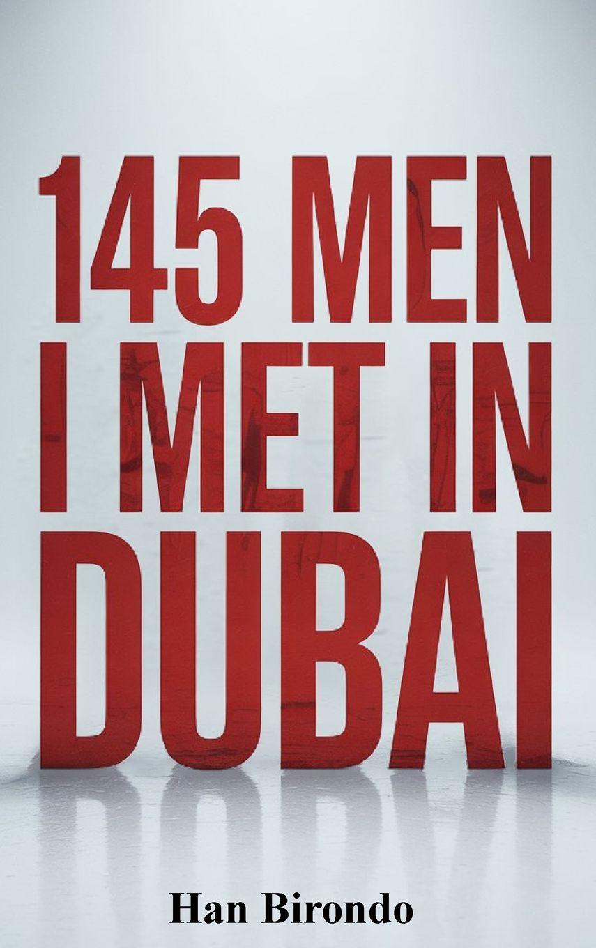 Boek 145 Men I Met In Dubai Han Birondo
