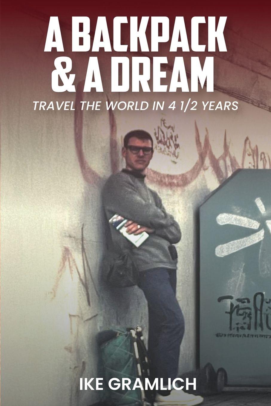 Knjiga A Backpack & A Dream Ike Gramlich