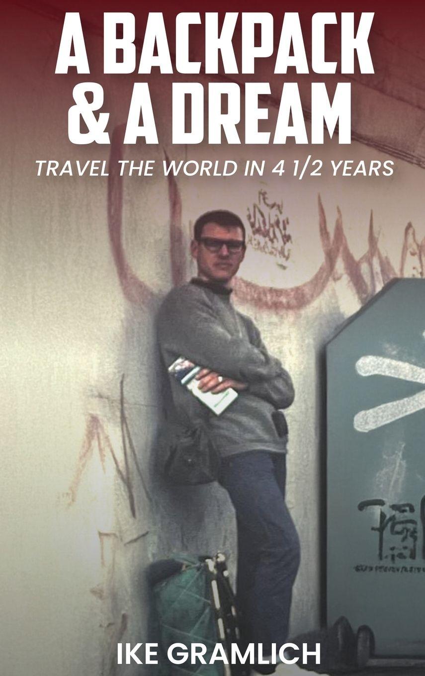 Kniha A Backpack & A Dream Ike Gramlich