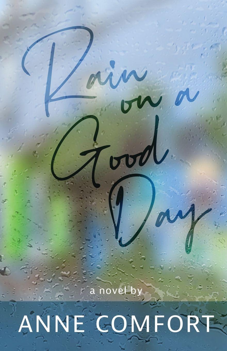 Kniha Rain on a Good Day Anne Comfort