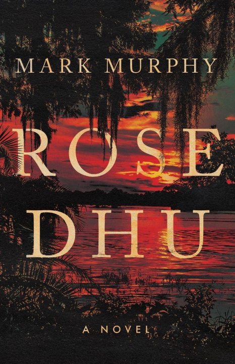 Kniha Rose Dhu Mark Murphy
