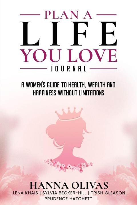Kniha Plan A Life You Love Journal Hanna Olivas