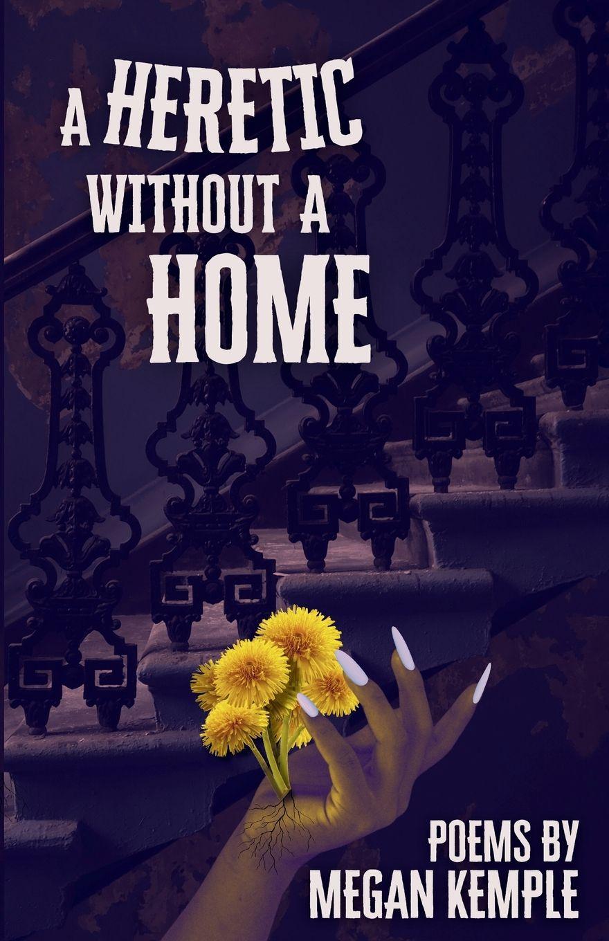 Knjiga A Heretic Without A Home Megan Kemple