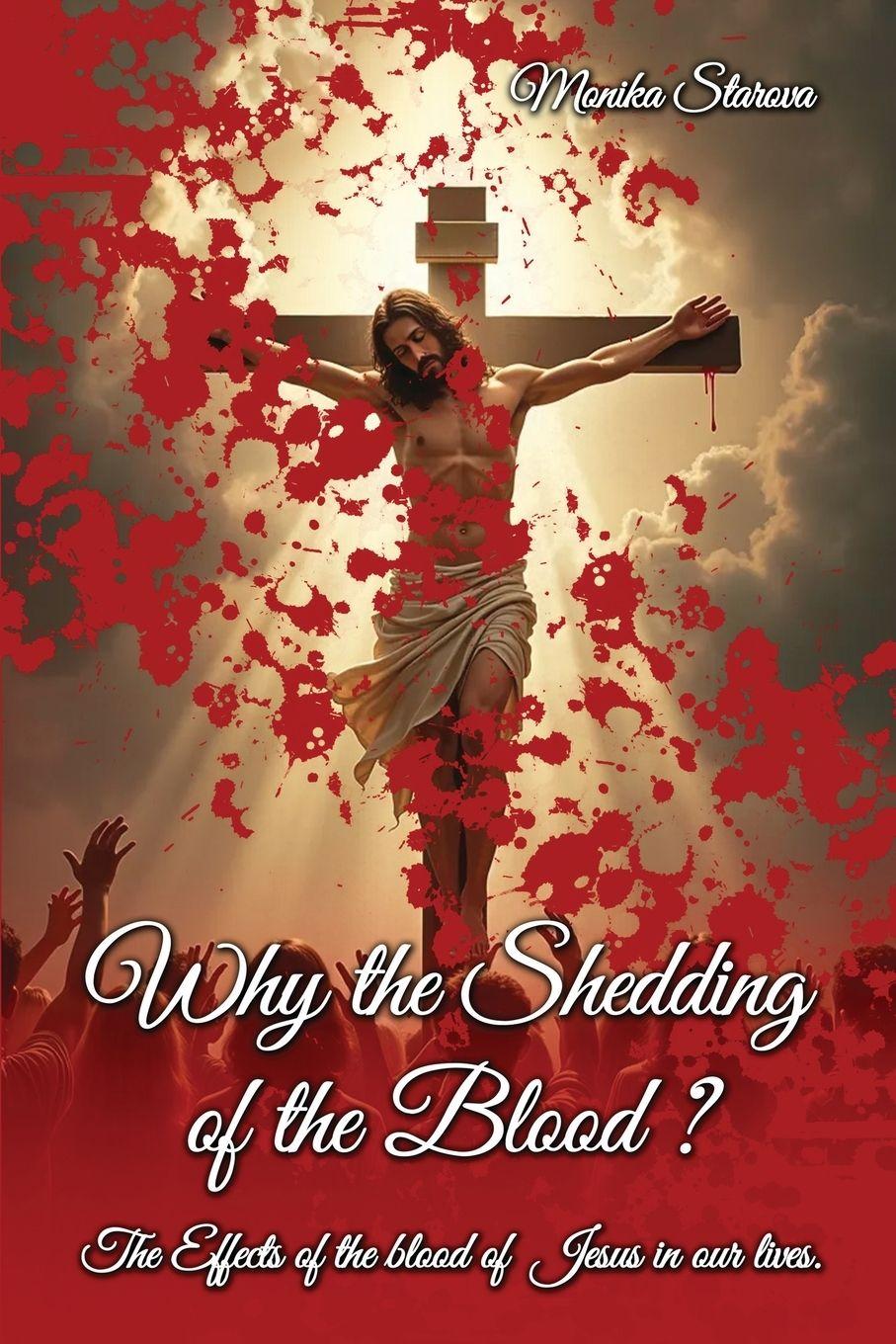 Kniha Why the Shedding of the Blood Monika Starova