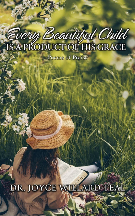 Kniha Every Beautiful Child Is A Product of His Grace Joyce Willard Teal