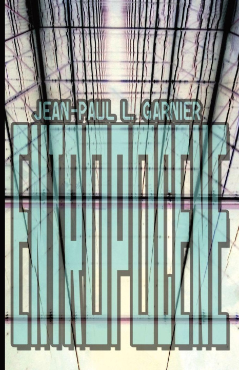 Kniha Entropocene Jean-Paul L Garnier
