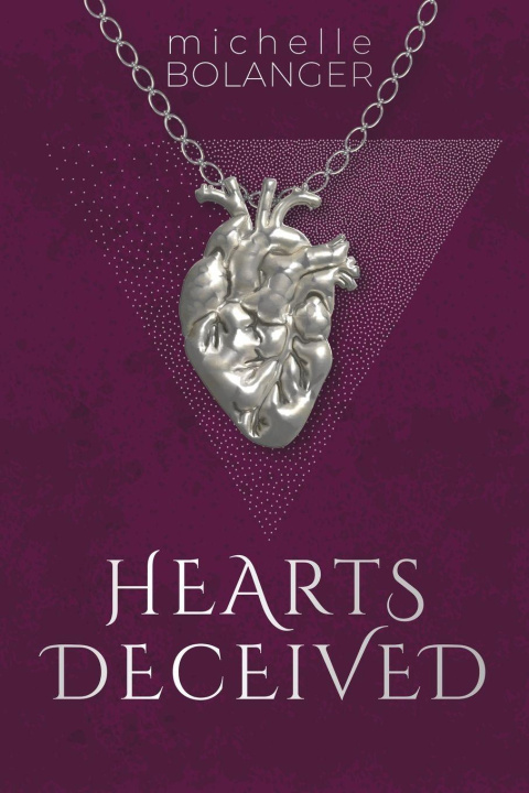 Knjiga Hearts Deceived Michelle Bolanger