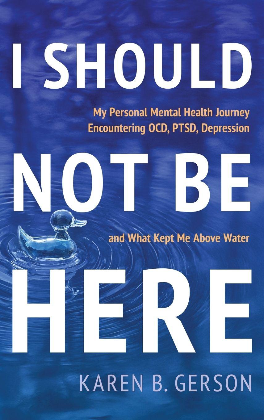 Knjiga I SHOULD NOT BE HERE Karen B. Gerson