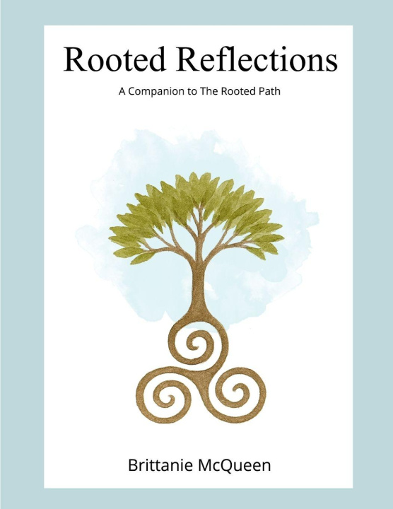 Kniha Rooted Reflections Brittanie McQueen