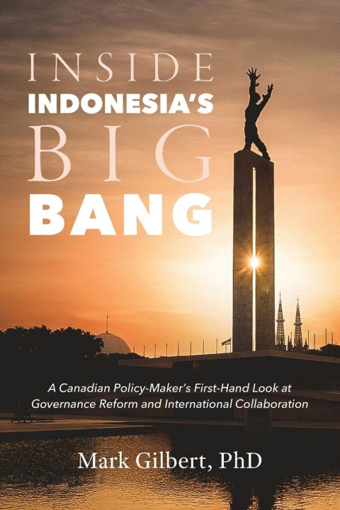 Knjiga Inside Indonesia's Big Bang Mark Gilbert