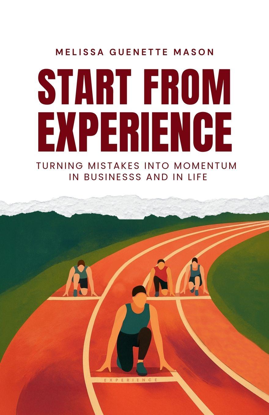 Kniha Start From Experience Melissa Guenette Mason