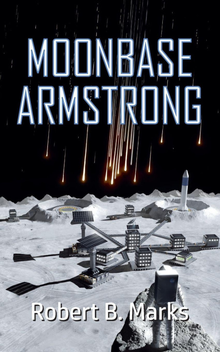 Kniha Moonbase Armstrong Robert B Marks