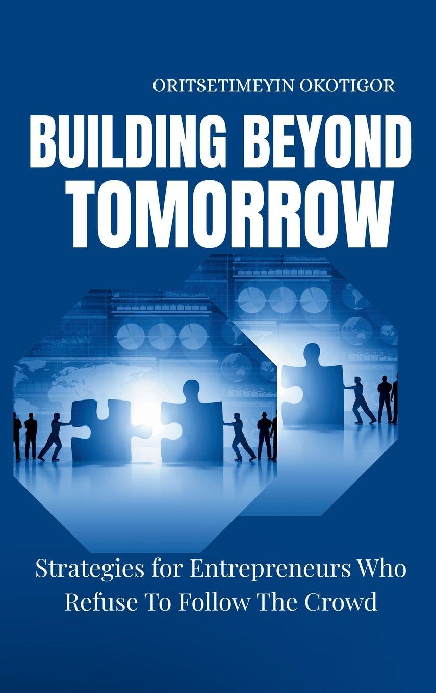 Knjiga Building Beyond Tomorrow Oritsetimeyin Okotigor