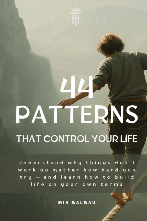 Kniha 44 PATTERNS THAT CONTROL YOUR LIFE Mia Galgau