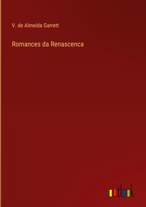 Kniha Romances da Renascenca V. de Almeida Garrett