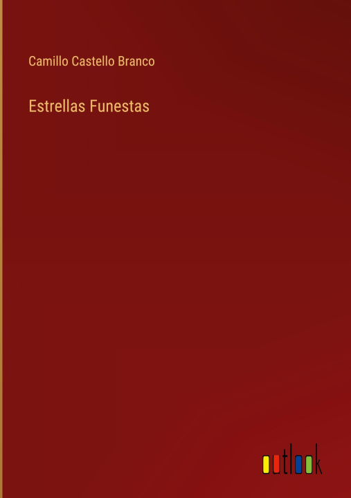 Kniha Estrellas Funestas Camillo Castello Branco