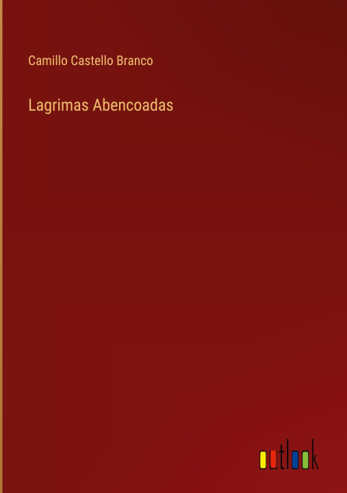Knjiga Lagrimas Abencoadas Camillo Castello Branco