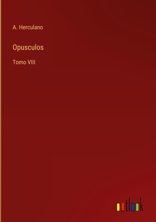 Kniha Opusculos A. Herculano