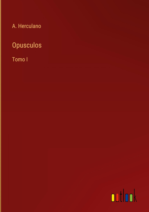 Kniha Opusculos A. Herculano