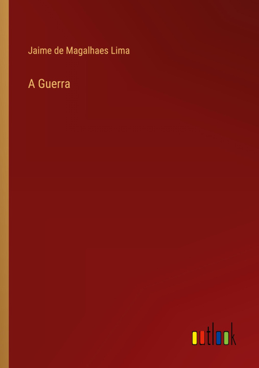 Knjiga A Guerra Jaime de Magalhaes Lima