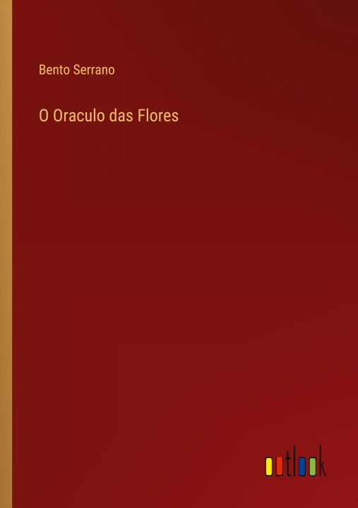 Kniha O Oraculo das Flores Bento Serrano