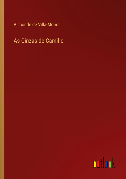 Kniha As Cinzas de Camillo Visconde de Villa-Moura