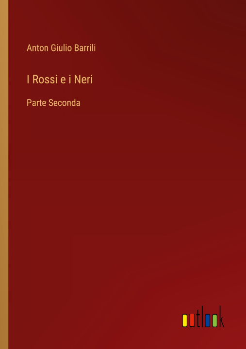 Libro I Rossi e i Neri Anton Giulio Barrili