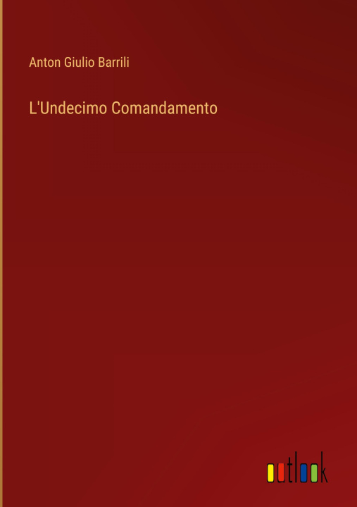 Kniha L'Undecimo Comandamento Anton Giulio Barrili