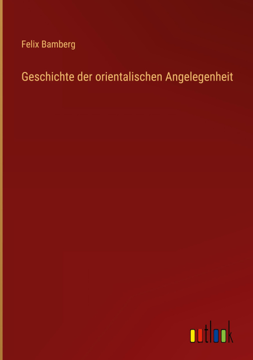 Kniha Geschichte der orientalischen Angelegenheit 