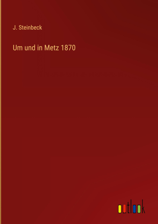 Boek Um und in Metz 1870 