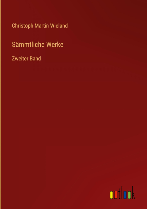 Kniha Sämmtliche Werke Christoph Martin Wieland