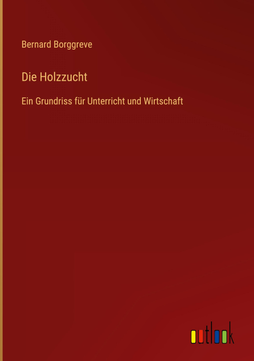 Kniha Die Holzzucht 