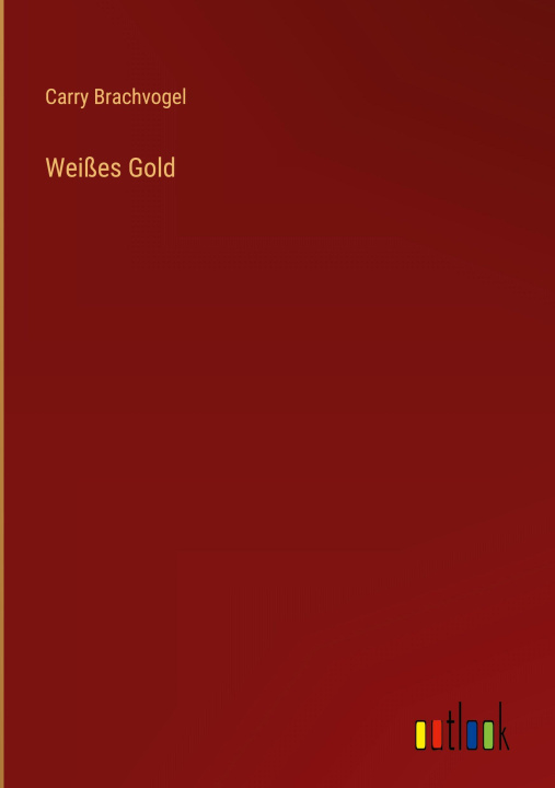 Kniha Weißes Gold Carry Brachvogel