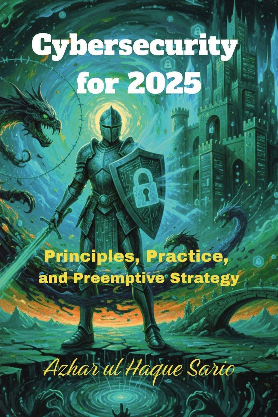 Kniha Cybersecurity for 2025 Azhar ul Haque Sario
