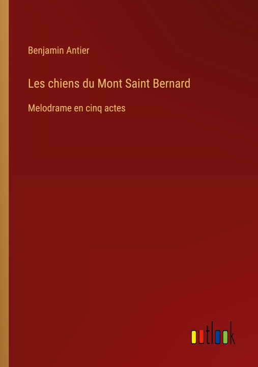 Boek Les chiens du Mont Saint Bernard Benjamin Antier