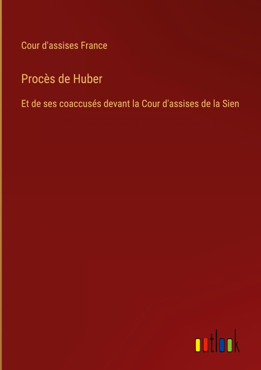 Kniha Procès de Huber Cour d'assises France