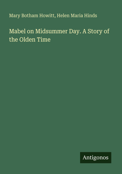 Kniha Mabel on Midsummer Day. A Story of the Olden Time Helen Maria Hinds