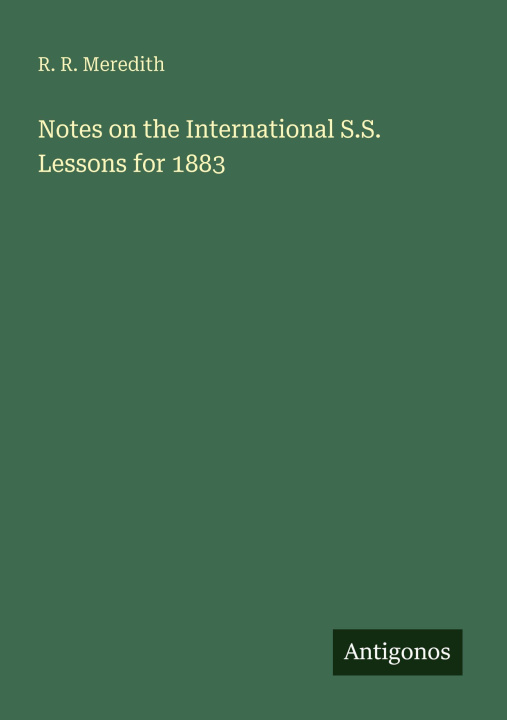 Knjiga Notes on the International S.S. Lessons for 1883 