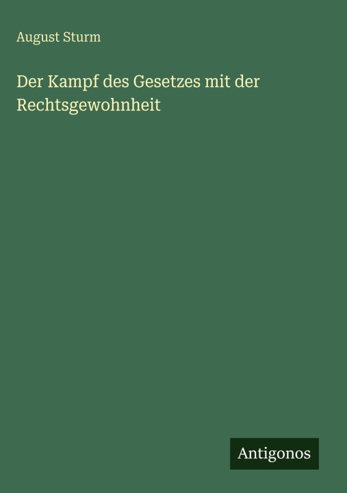 Knjiga Der Kampf des Gesetzes mit der Rechtsgewohnheit August Sturm