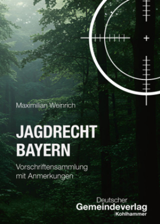 Kniha Jagdrecht Bayern Maximilian Weinrich
