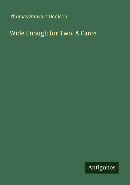 Kniha Wide Enough for Two. A Farce 