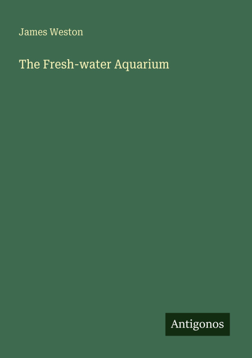 Boek The Fresh-water Aquarium 