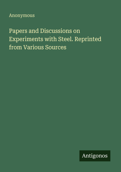 Boek Papers and Discussions on Experiments with Steel. Reprinted from Various Sources 