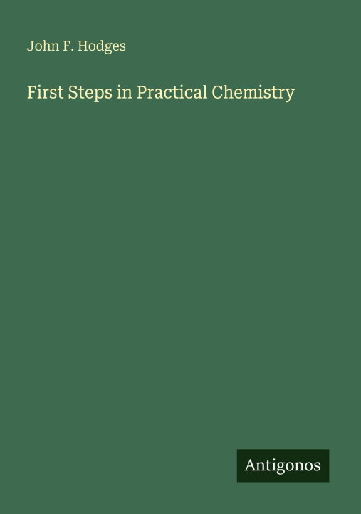 Knjiga First Steps in Practical Chemistry 