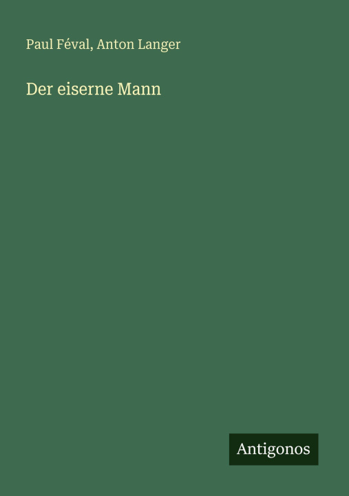 Kniha Der eiserne Mann Anton Langer