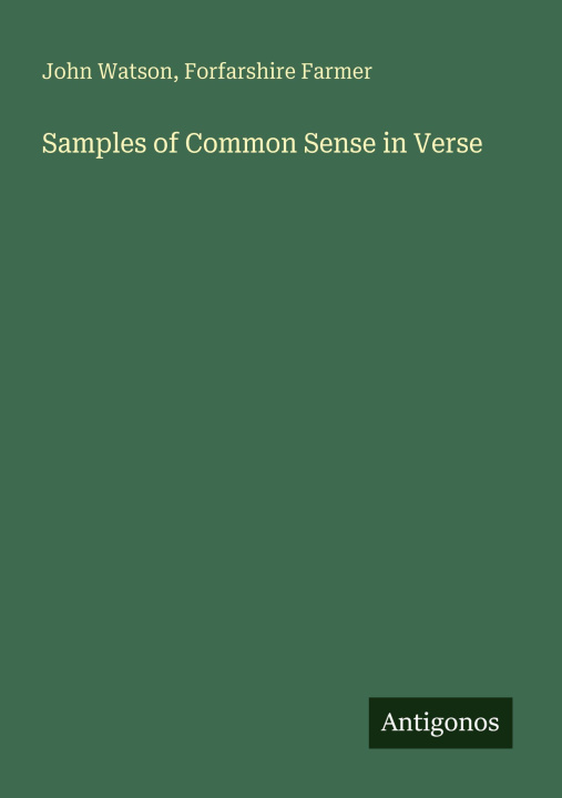 Knjiga Samples of Common Sense in Verse Forfarshire Farmer