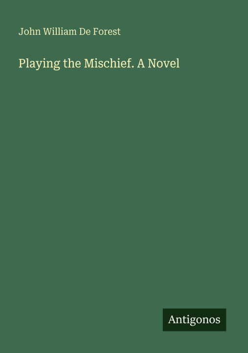 Knjiga Playing the Mischief. A Novel 