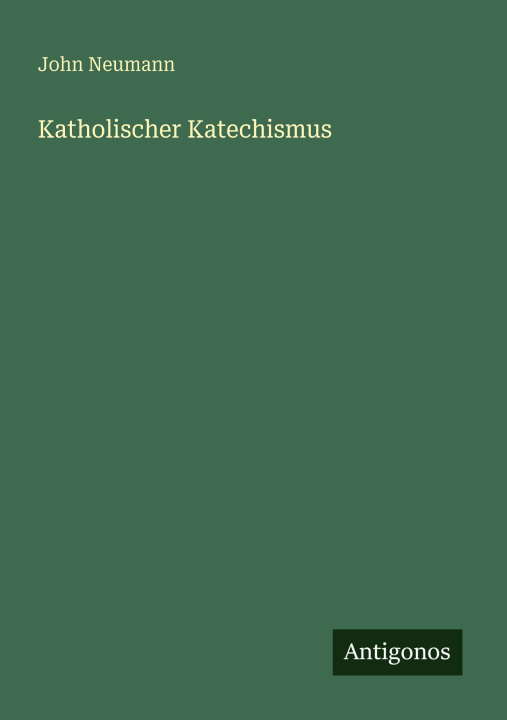 Kniha Katholischer Katechismus John Neumann