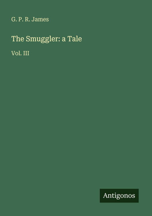 Kniha The Smuggler: a Tale 